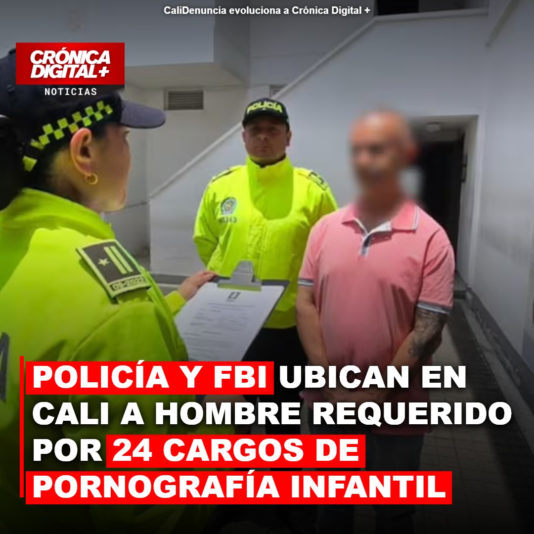 FBI y Policía capturan en Cali a prófugo por 24 cargos de pornografía infantil