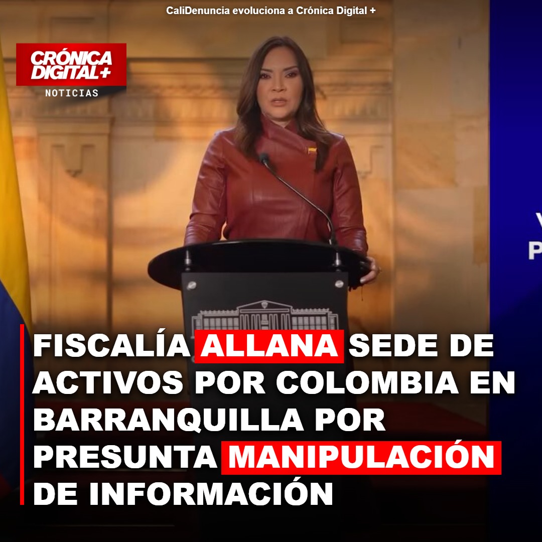 Fiscalía allana sede de Activos por Colombia en Barranquilla por presunta manipulación de información