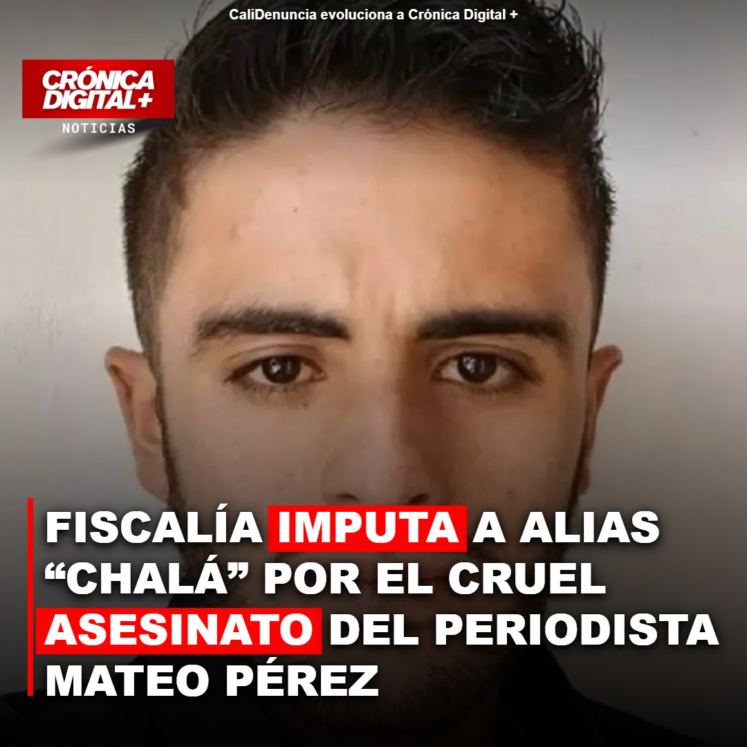 Fiscalía imputa a alias «Chalá» por brutal asesinato de periodista en Antioquia