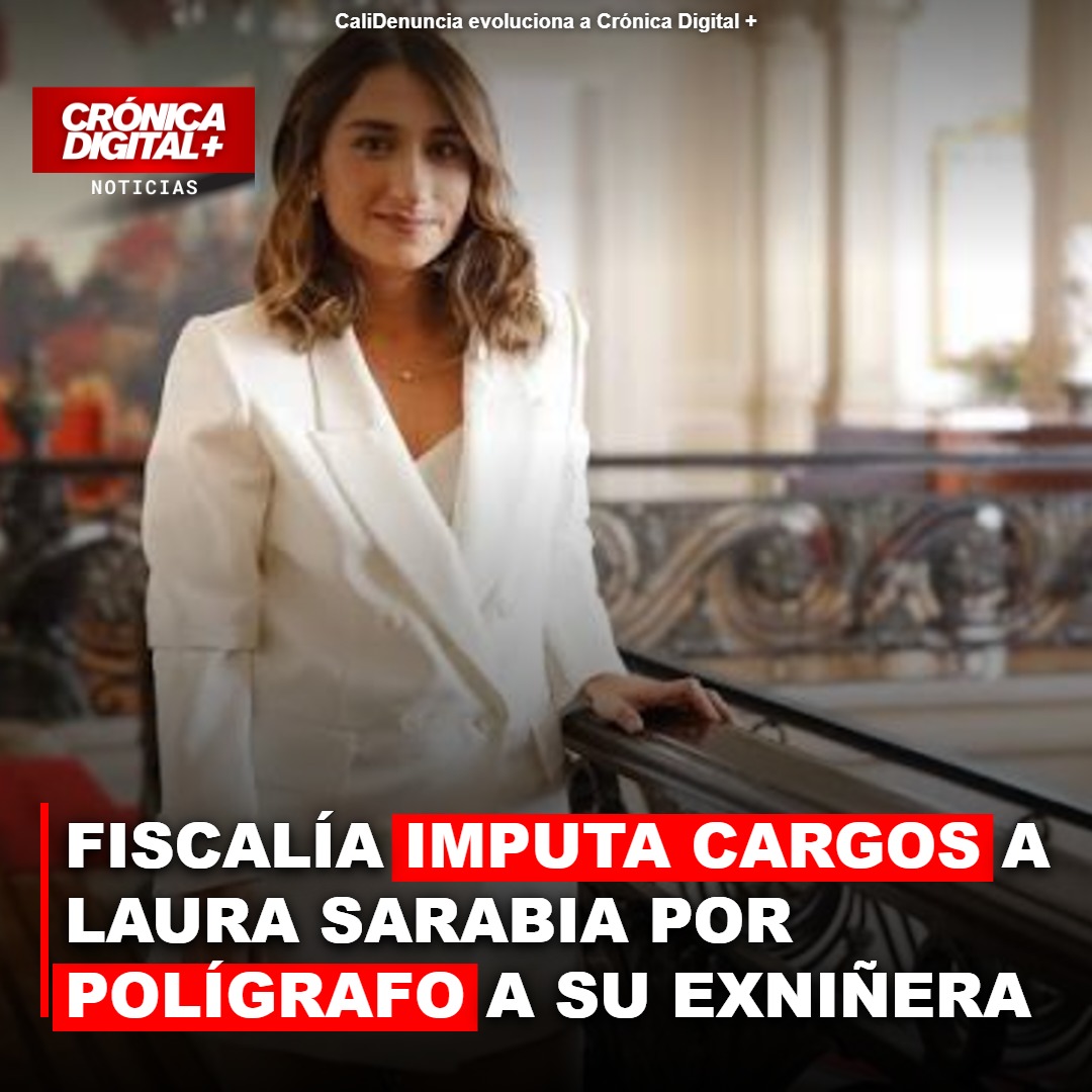 Fiscalía imputa cargos a Laura Sarabia por abuso de poder y peculado