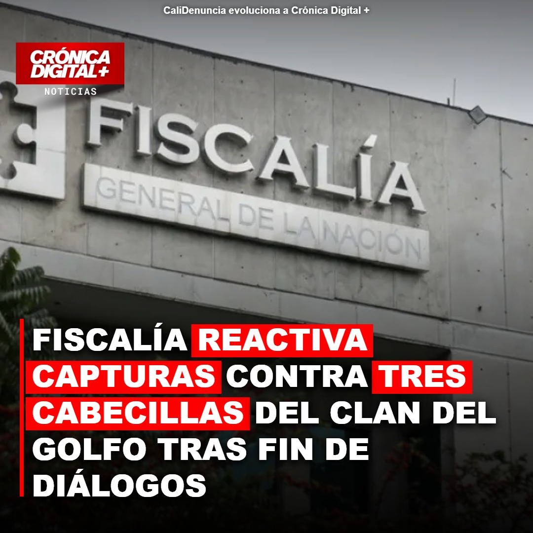 Fiscalía reactiva capturas contra tres cabecillas del Clan del Golfo