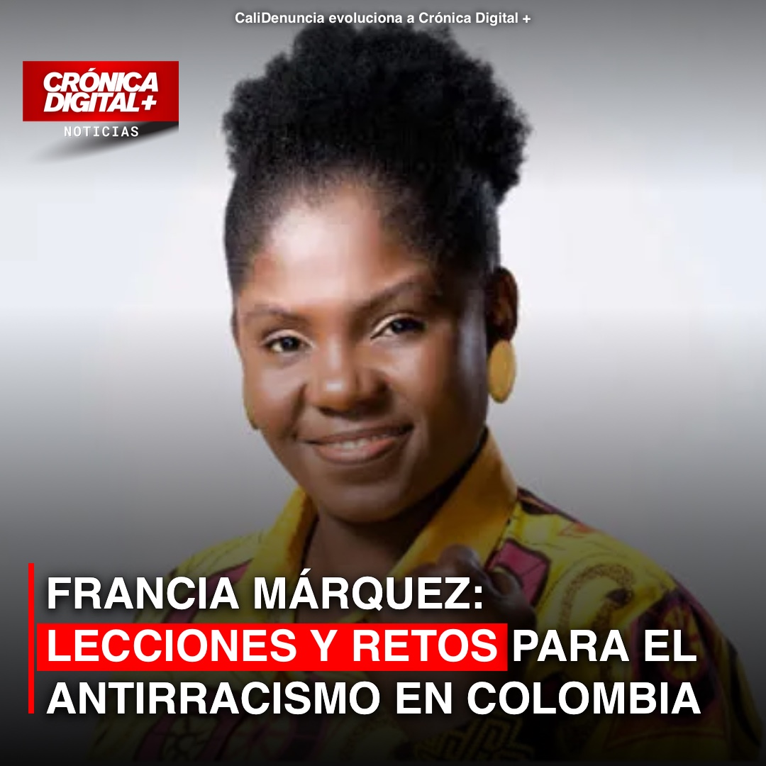 Francia Márquez: Lecciones clave para el antirracismo en Colombia