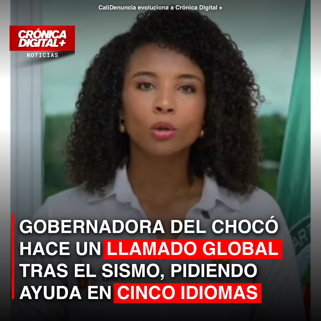 Gobernadora del Chocó clama ayuda internacional en cinco idiomas tras sismo
