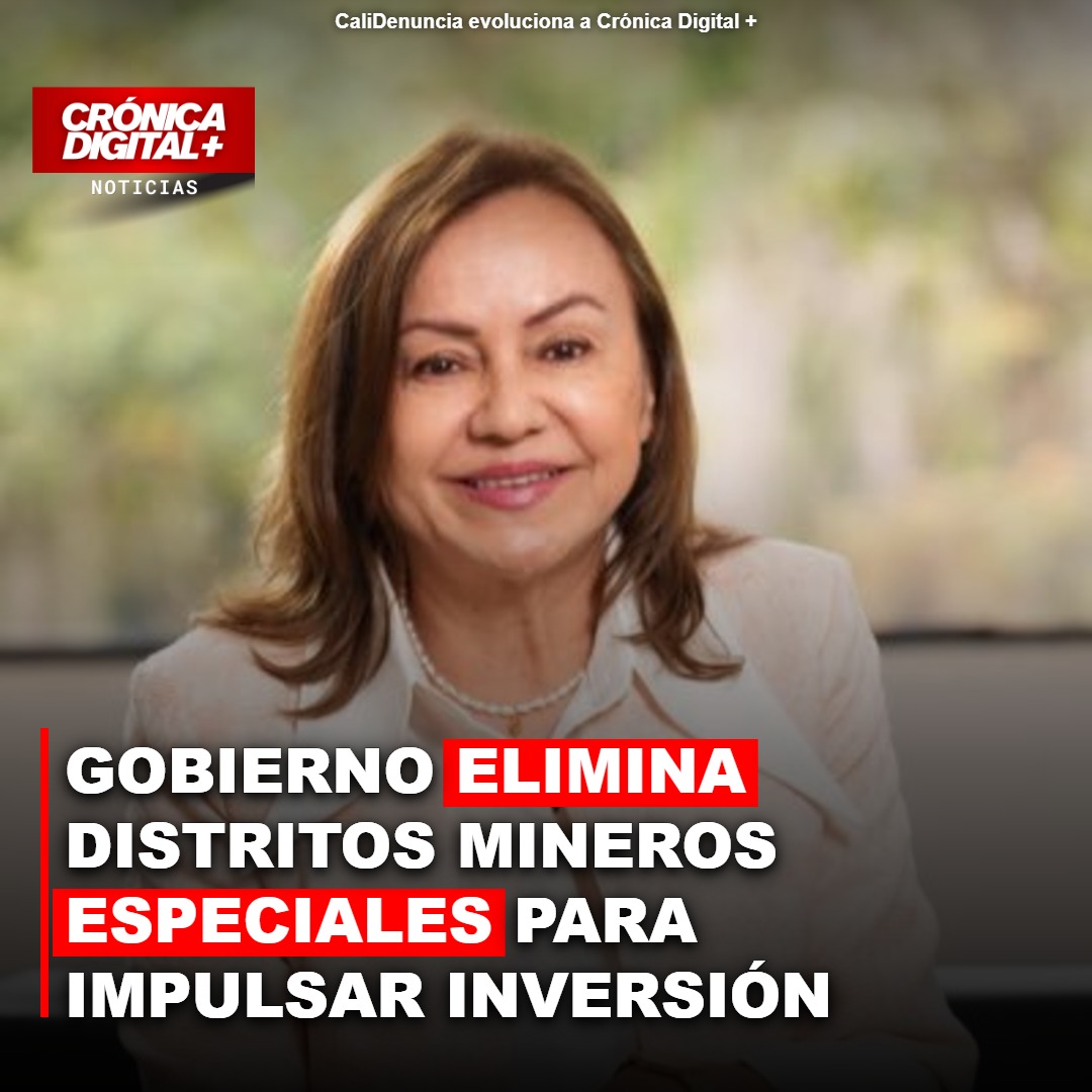 Gobierno elimina distritos mineros para reactivar inversión y exploración