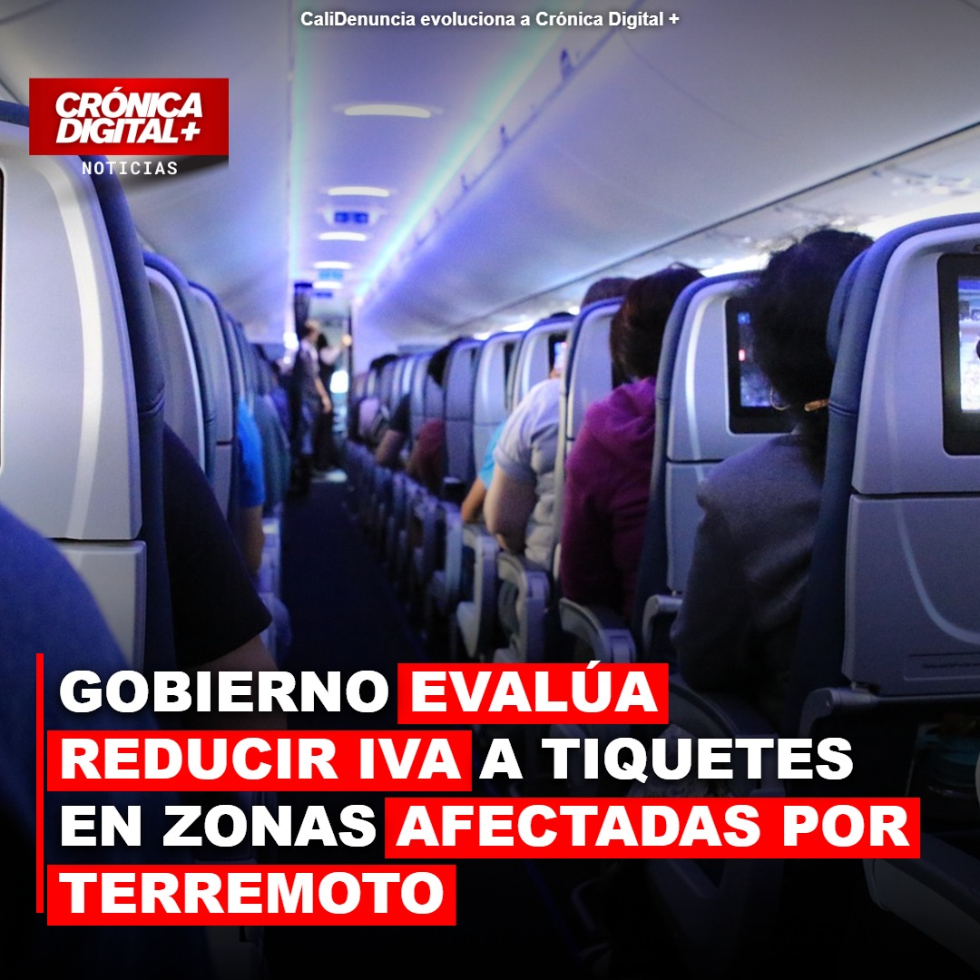 Gobierno evalúa reducir IVA a tiquetes en el Eje Cafetero tras sismo
