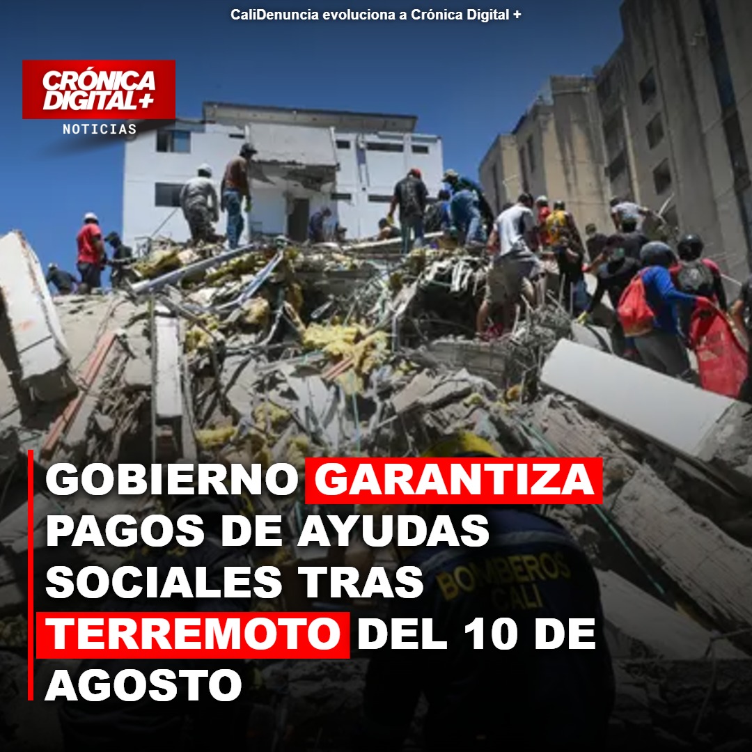 Gobierno garantiza pagos de ayudas sociales tras terremoto del 10 de agosto