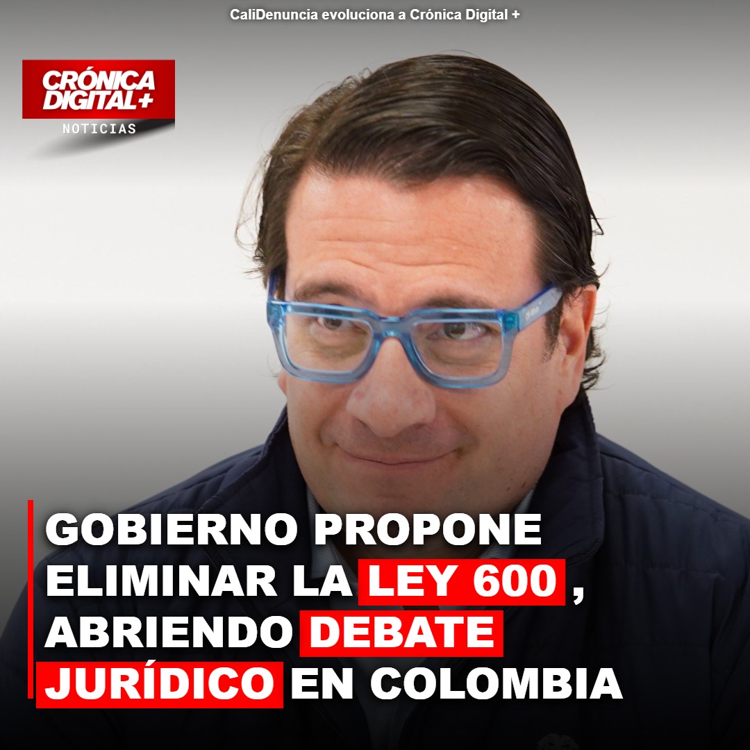 Gobierno propone eliminar Ley 600: debate judicial en Colombia