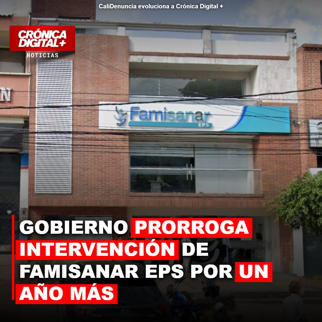 Gobierno prorroga intervención de Famisanar EPS hasta 2027