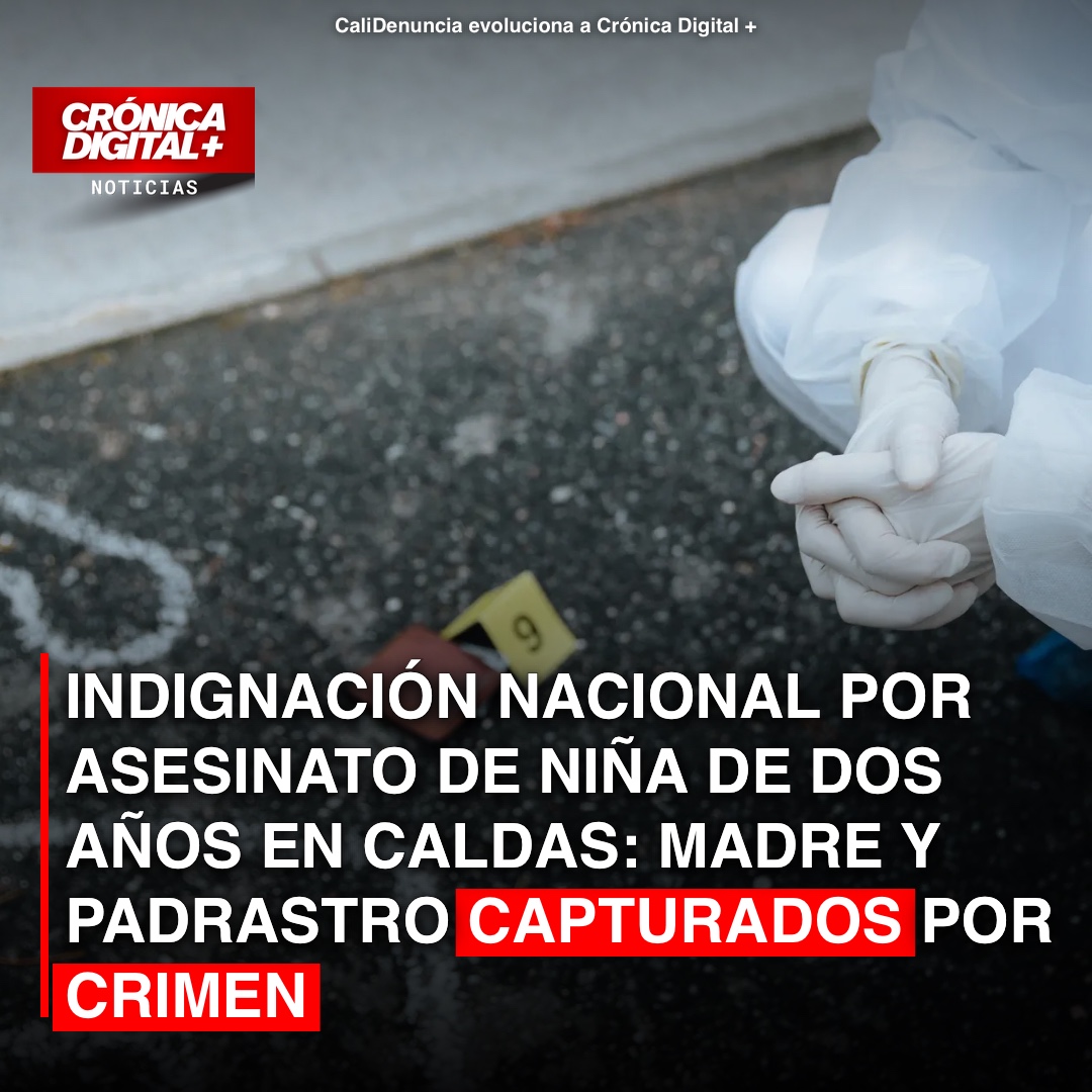 Horror en Caldas: Madre y Padrastro Capturados por Homicidio de Niña de Dos Años