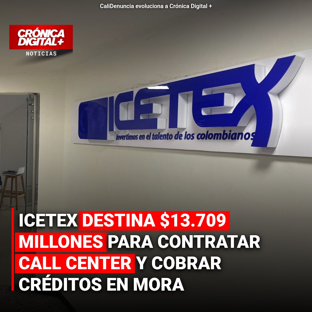 ICETEX destina $13.709 millones a call center para créditos morosos