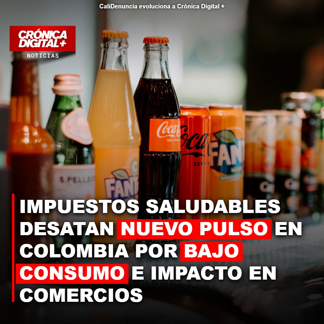 Impuestos saludables: Recaudo millonario vs. impacto en consumo y tenderos