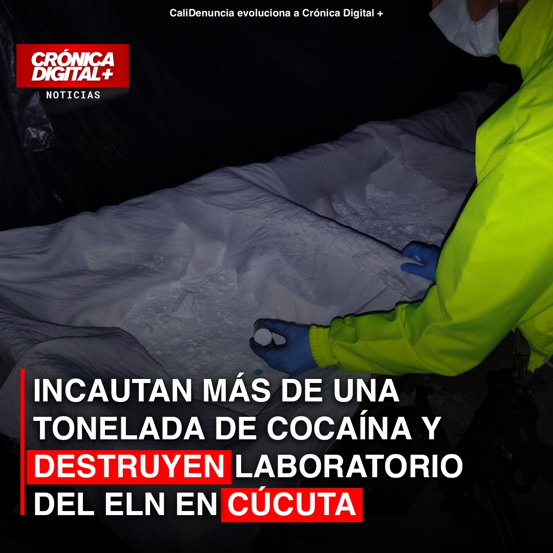 Incautan Más de una tonelada de cocaína y destruyen laboratorio del ELN en Cúcuta