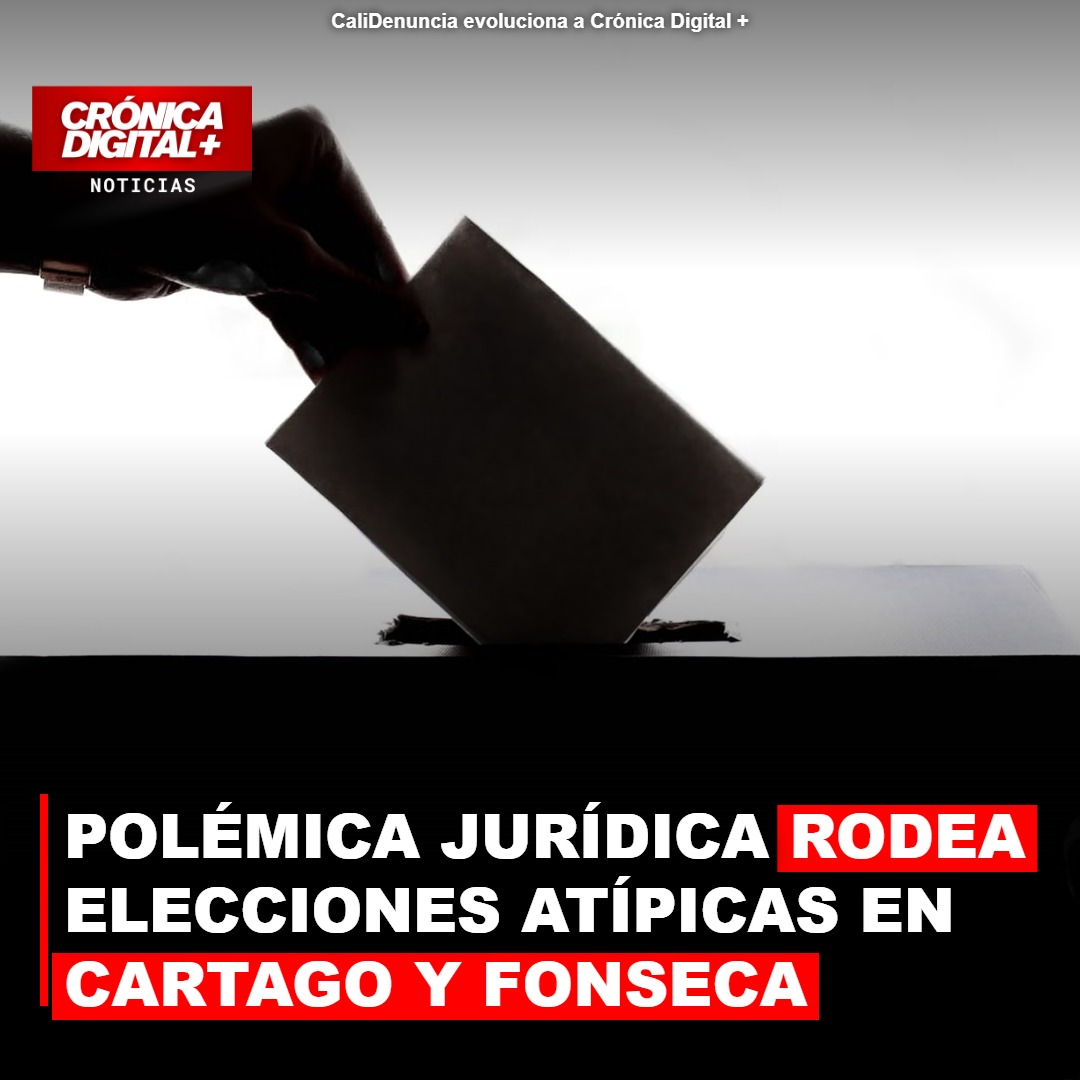 Incertidumbre jurídica acecha elecciones atípicas en Cartago y Fonseca