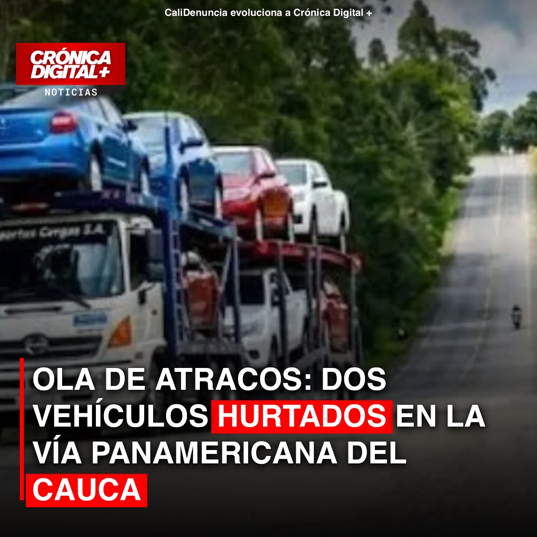 Inseguridad en la Panamericana: Roban dos vehículos en El Patía