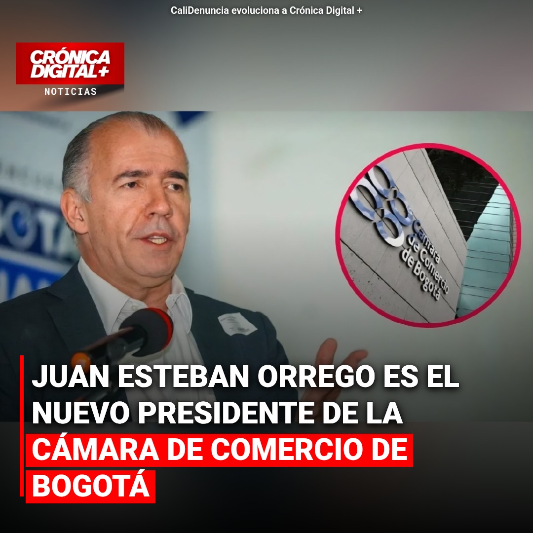 Juan Esteban Orrego Liderará la Cámara de Comercio de Bogotá