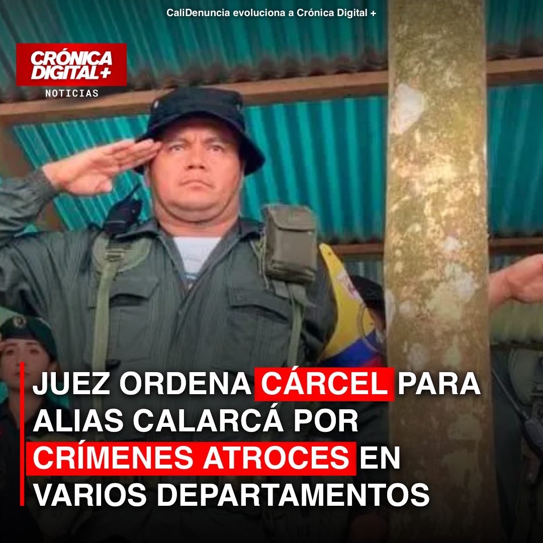Juez envía a prisión a alias Calarcá por crímenes atroces en cinco departamentos