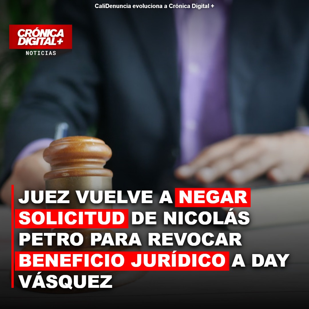 Juez negó a Nicolás Petro revocar beneficio jurídico a Day Vásquez