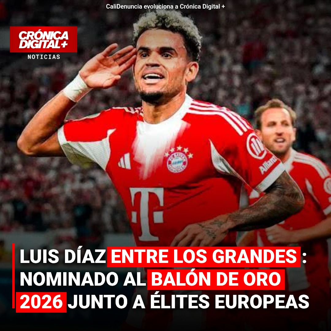Luis Díaz Nomina al Balón de Oro 2026: Reconocimiento a Élite Global
