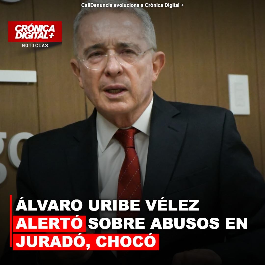 Álvaro Uribe Vélez alertó sobre abusos en Juradó, Chocó