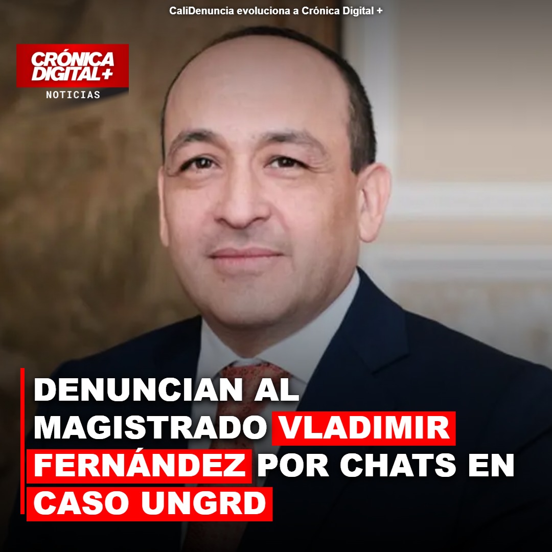 Magistrado Fernández, bajo la lupa por chats del caso UNGRD