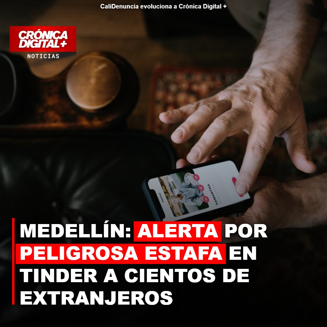 Medellín: Alarmante Estafa en Tinder Azota a Cientos de Extranjeros