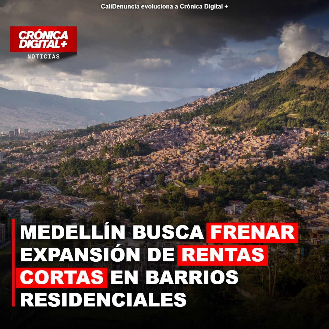 Medellín busca contener rentas cortas en barrios residenciales