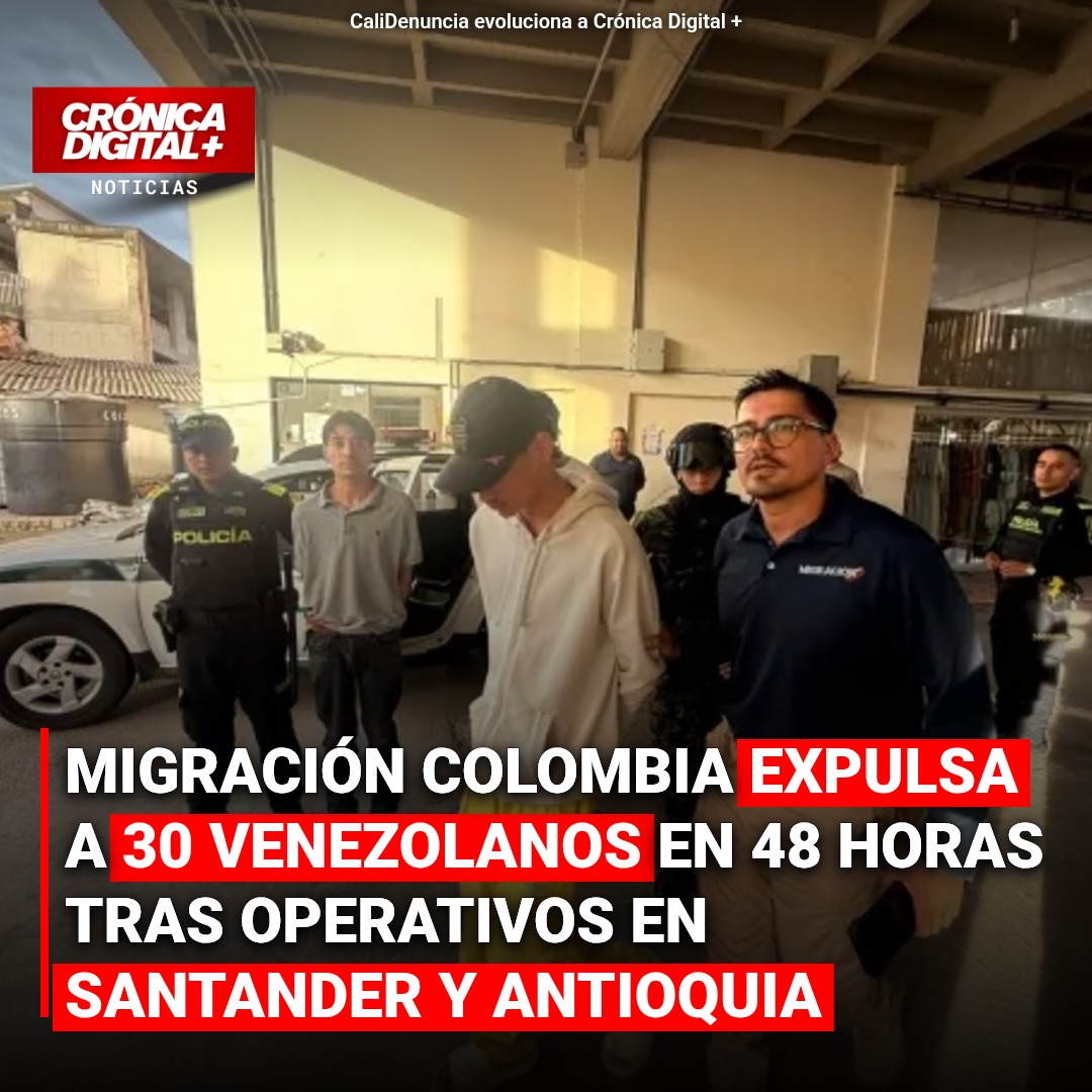 Migración Colombia expulsa 30 venezolanos tras operativos en Santander y Antioquia