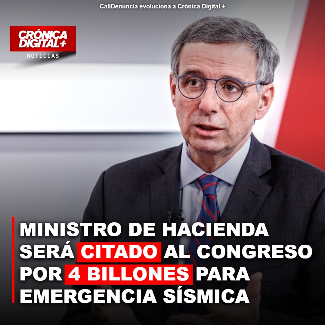 Ministro de Hacienda citado al Congreso por $4 billones para emergencia sísmica