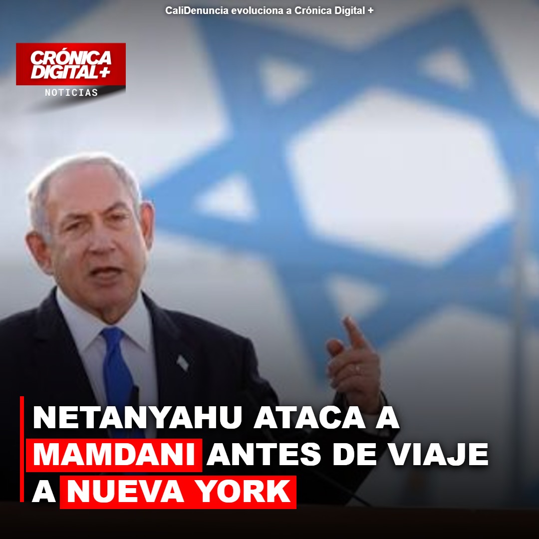 Netanyahu arremete contra alcalde Mamdani antes de viaje a la ONU