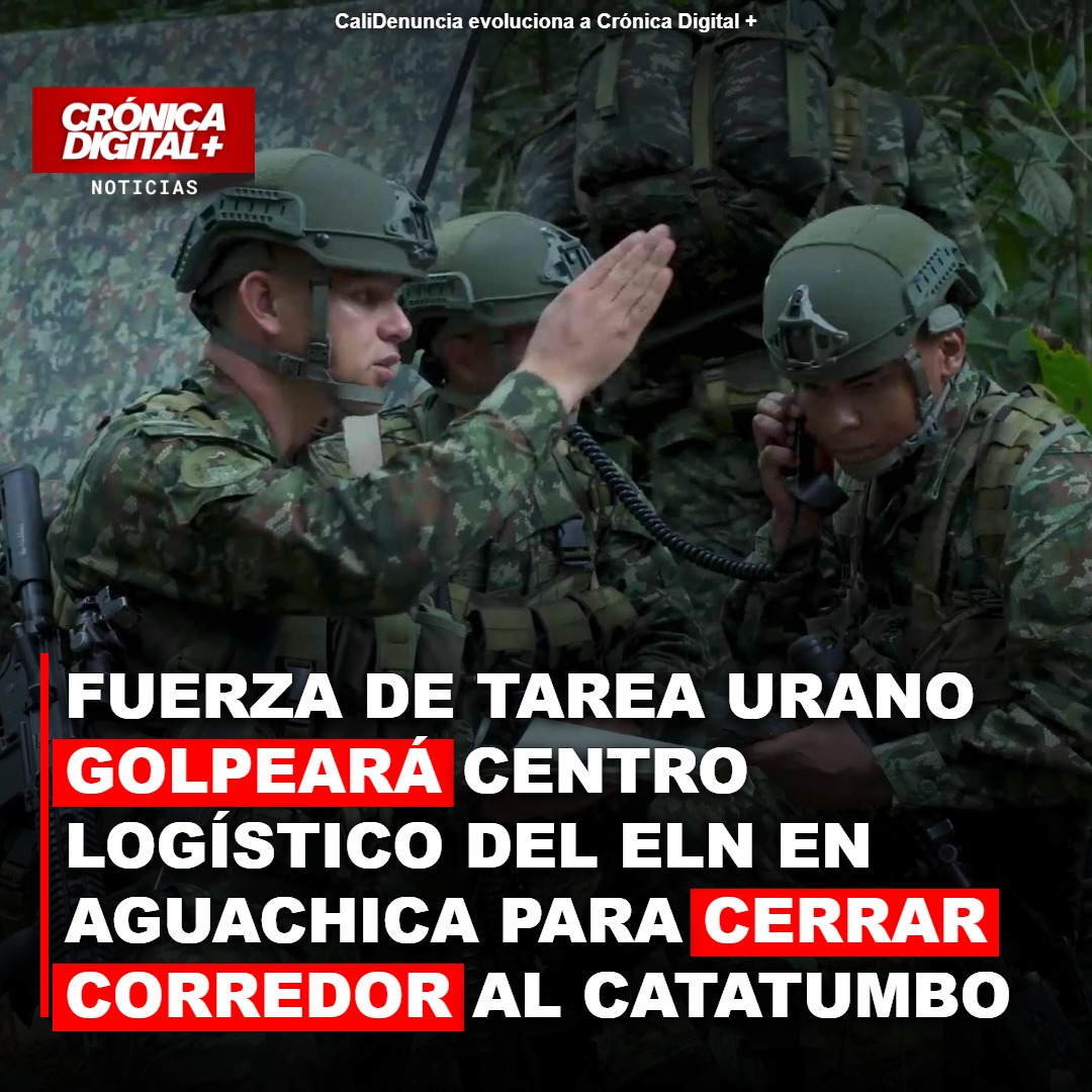 Nueva Fuerza Urano golpea circuito logístico ELN en Aguachica