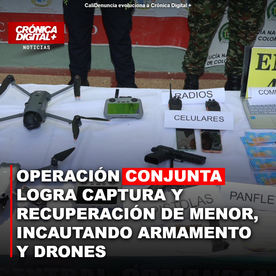 Operación conjunta logra captura y recuperación de menor, incautando armamento y drones