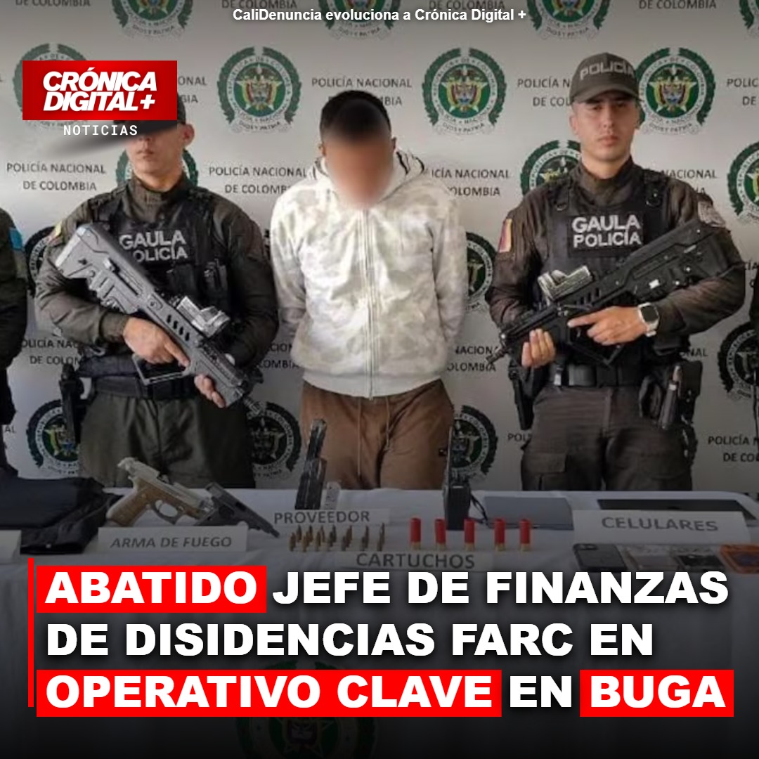 Operativo en Buga abate a jefe financiero de disidencias FARC