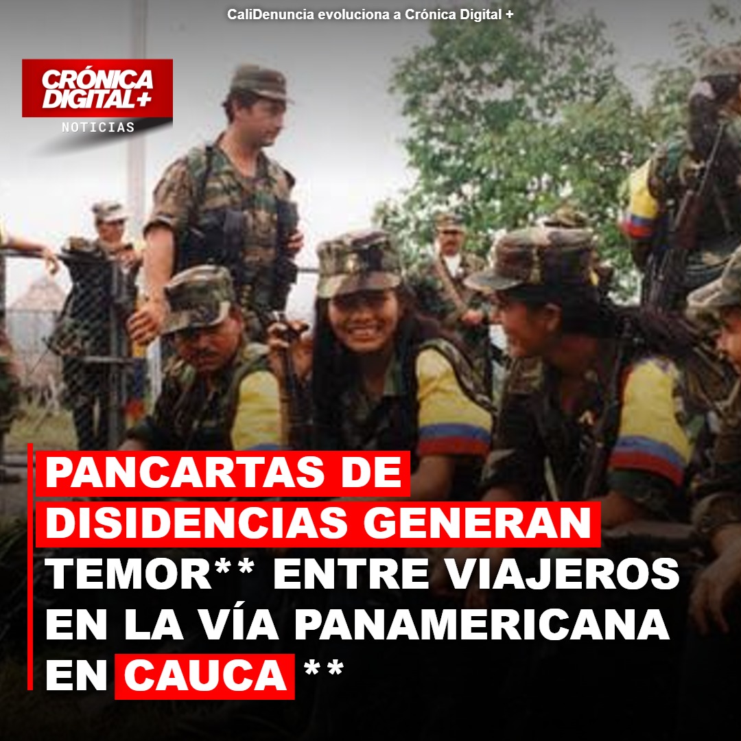 Pancartas disidentes alarman a viajeros en vía Panamericana del Cauca