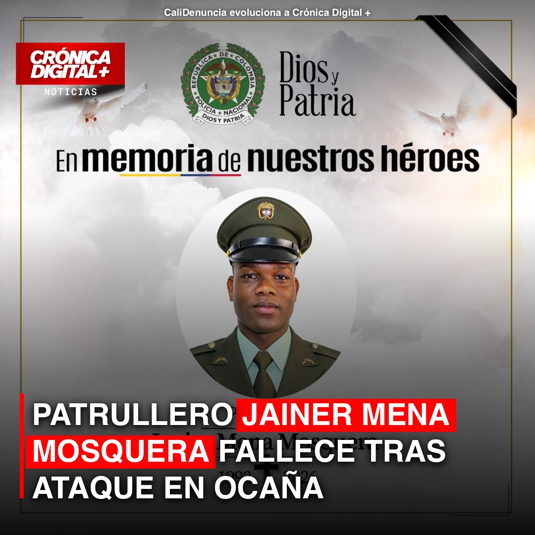 Patrullero Jainer Mena Mosquera fallece tras ataque en Ocaña