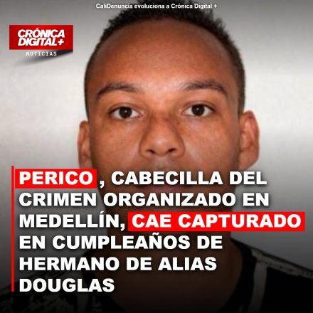 «Perico» Cae en Medellín: Condenado Criminal Capturado en Fiesta de Hermano de Alias Douglas