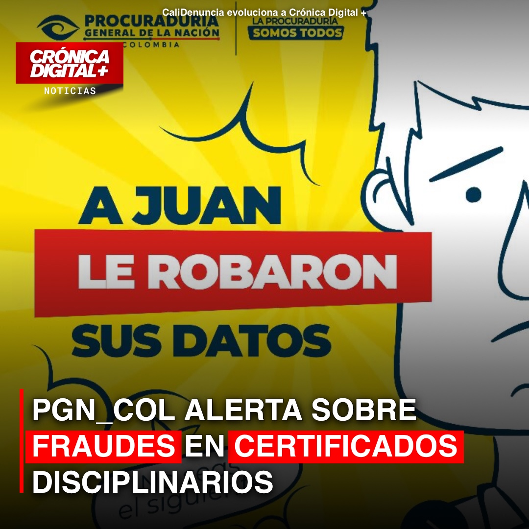 PGN_COL alerta sobre Fraudes en certificados Disciplinarios