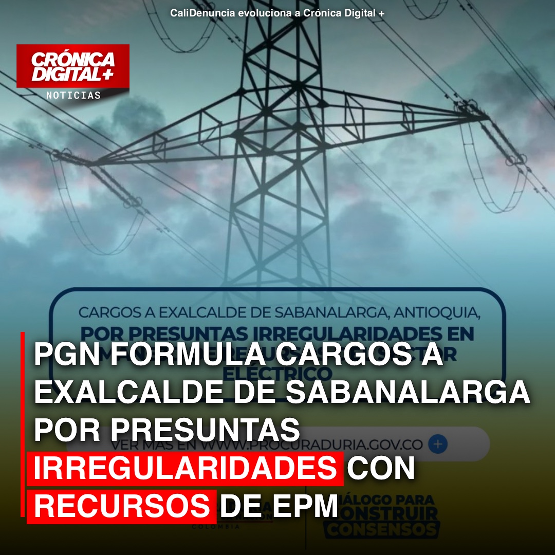 PGN formula cargos a exalcalde de Sabanalarga por presuntas irregularidades con recursos de EPM