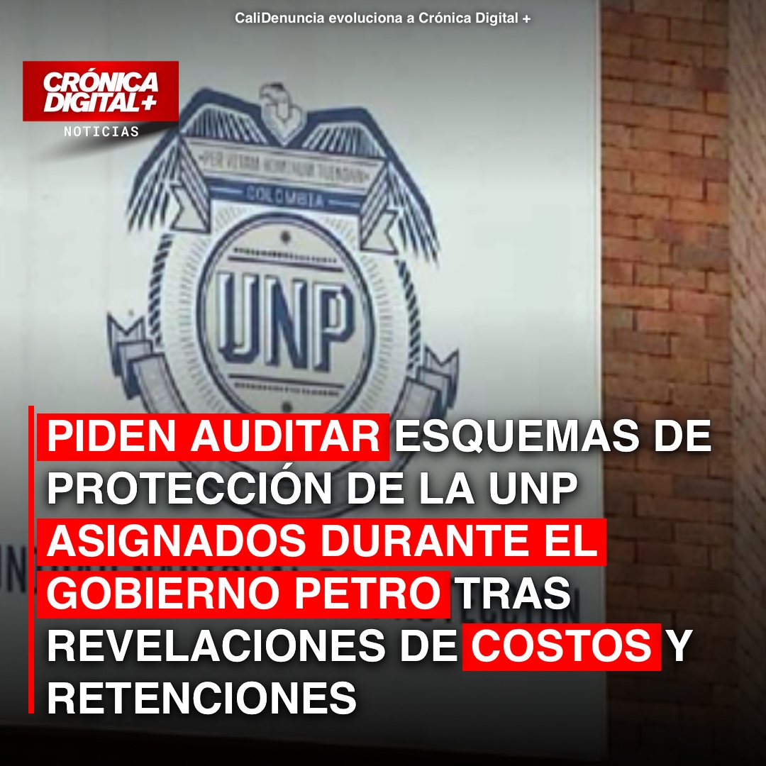 Piden auditar esquemas UNP asignados en gobierno Petro