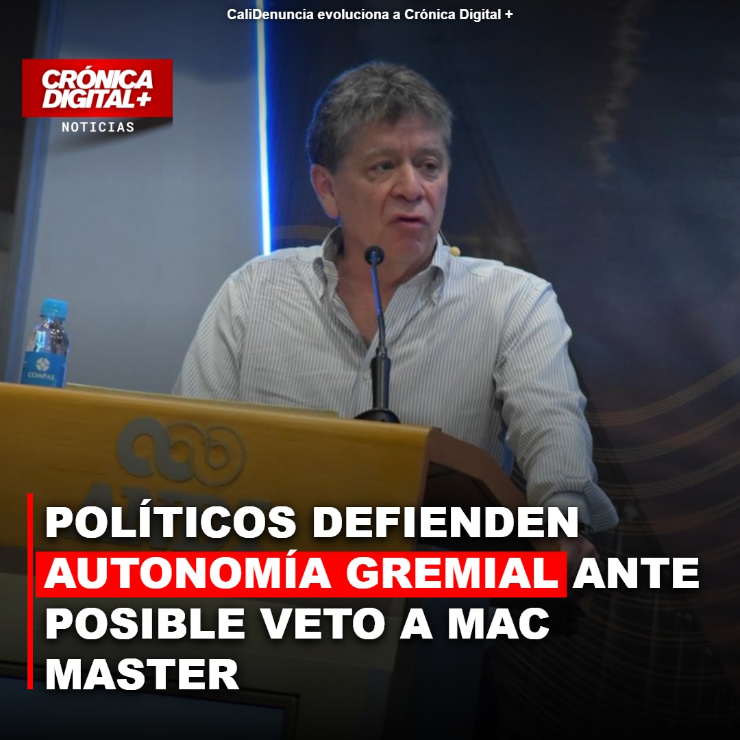 Políticos defienden autonomía gremial ante posible veto a Mac Master
