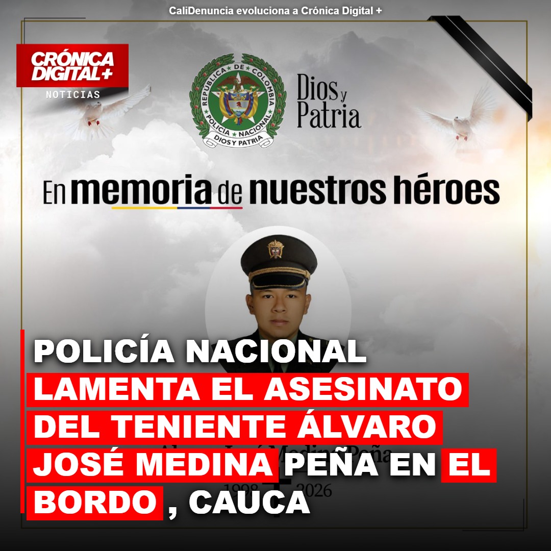 Policía Nacional lamenta el asesinato del Teniente Álvaro José Medina Peña en el Bordo, Cauca