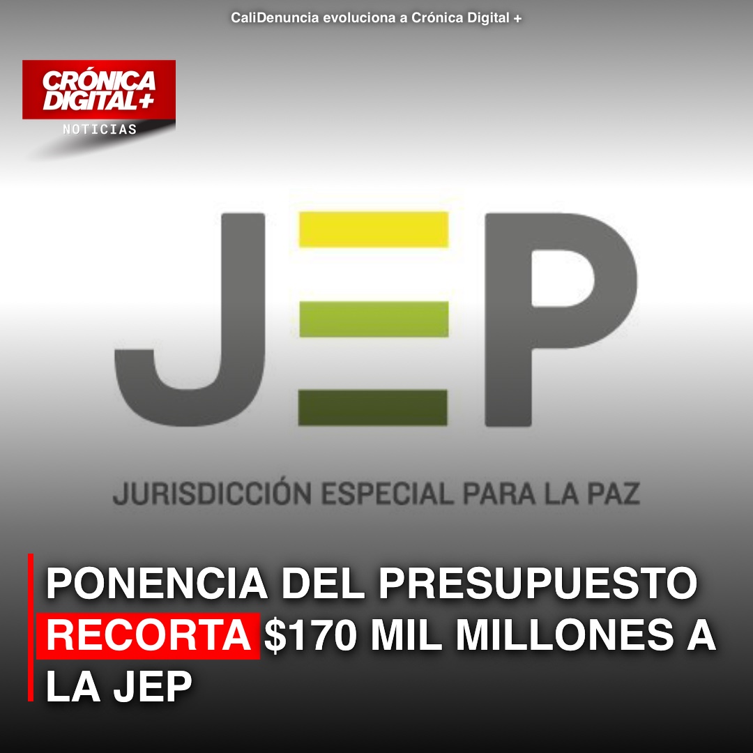 Ponencia presupuestal recorta $170 mil millones a la JEP