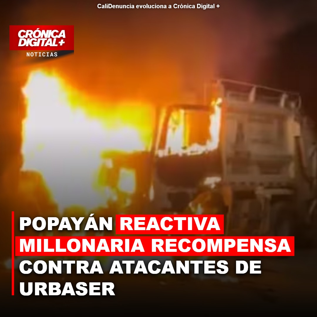 Popayán reactiva millonaria recompensa por ataques contra Urbaser