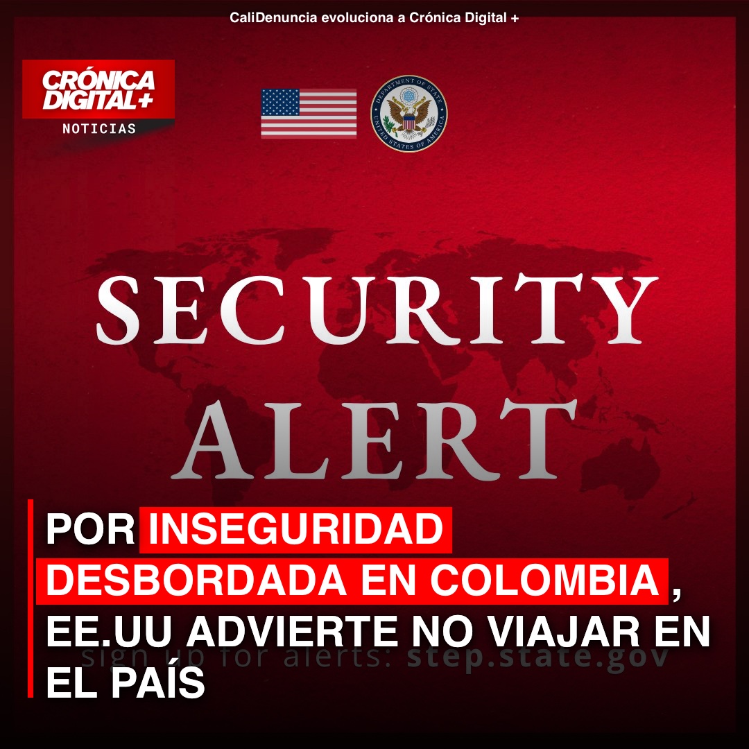 POR INSEGURIDAD DESBORDADA EN COLOMBIA**, EE.UU ADVIERTE NO VIAJAR EN EL PAÍS