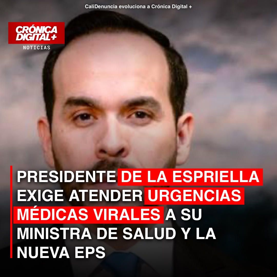 Presidente De la Espriella exige atención urgente para casos médicos virales