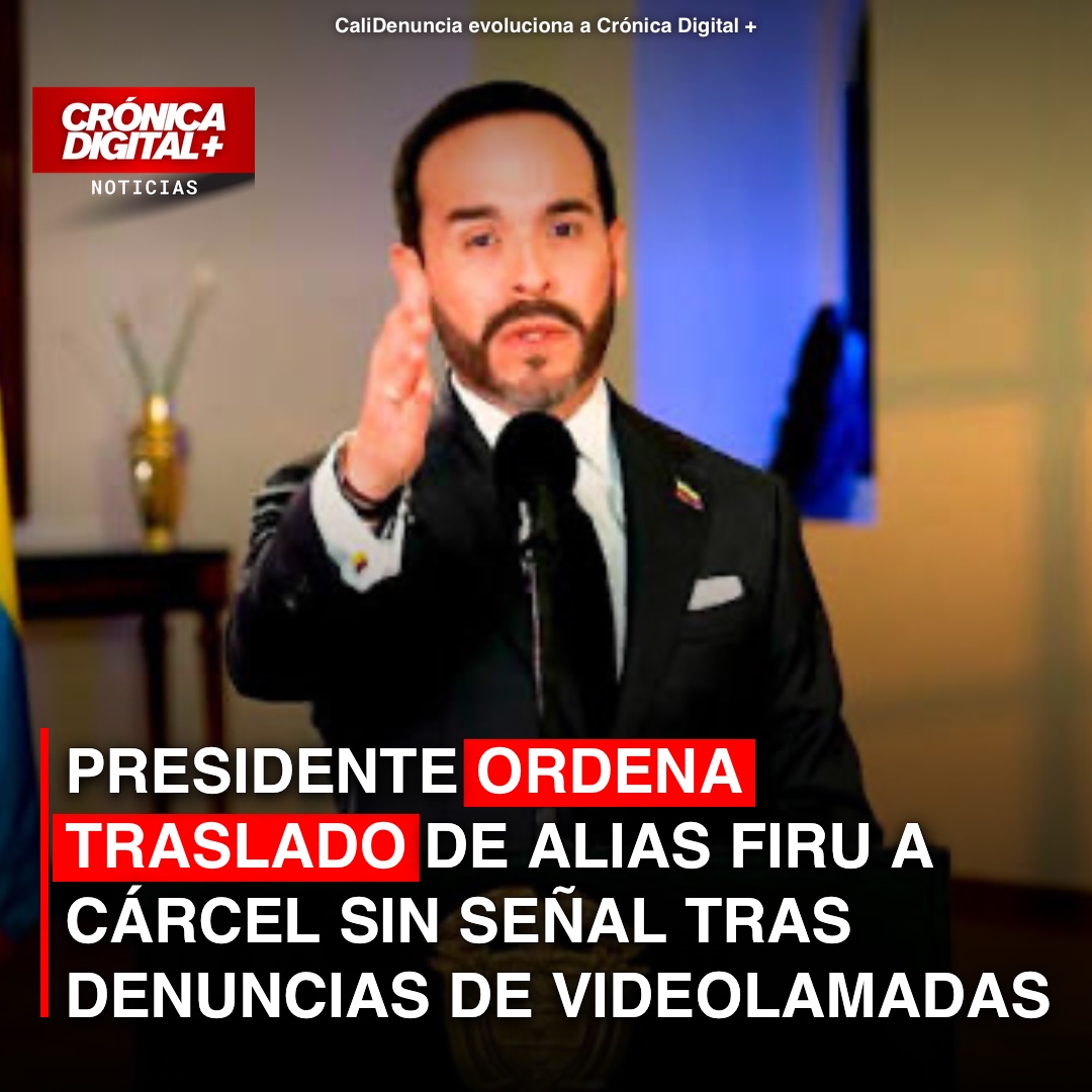 Presidente ordena traslado de ‘Firu’ a prisión incomunicada por videollamadas