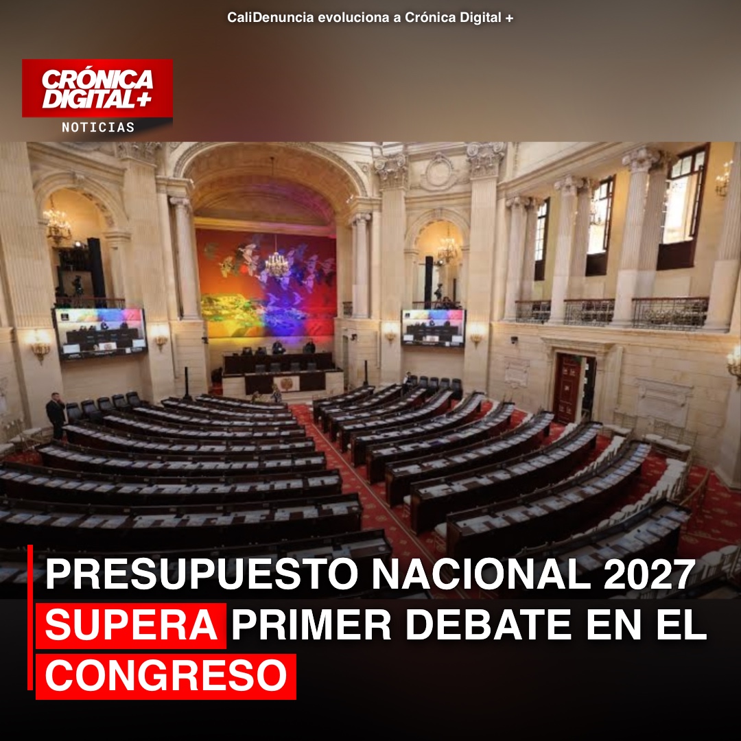 Presupuesto Nacional 2027 supera su primer debate en el Congreso