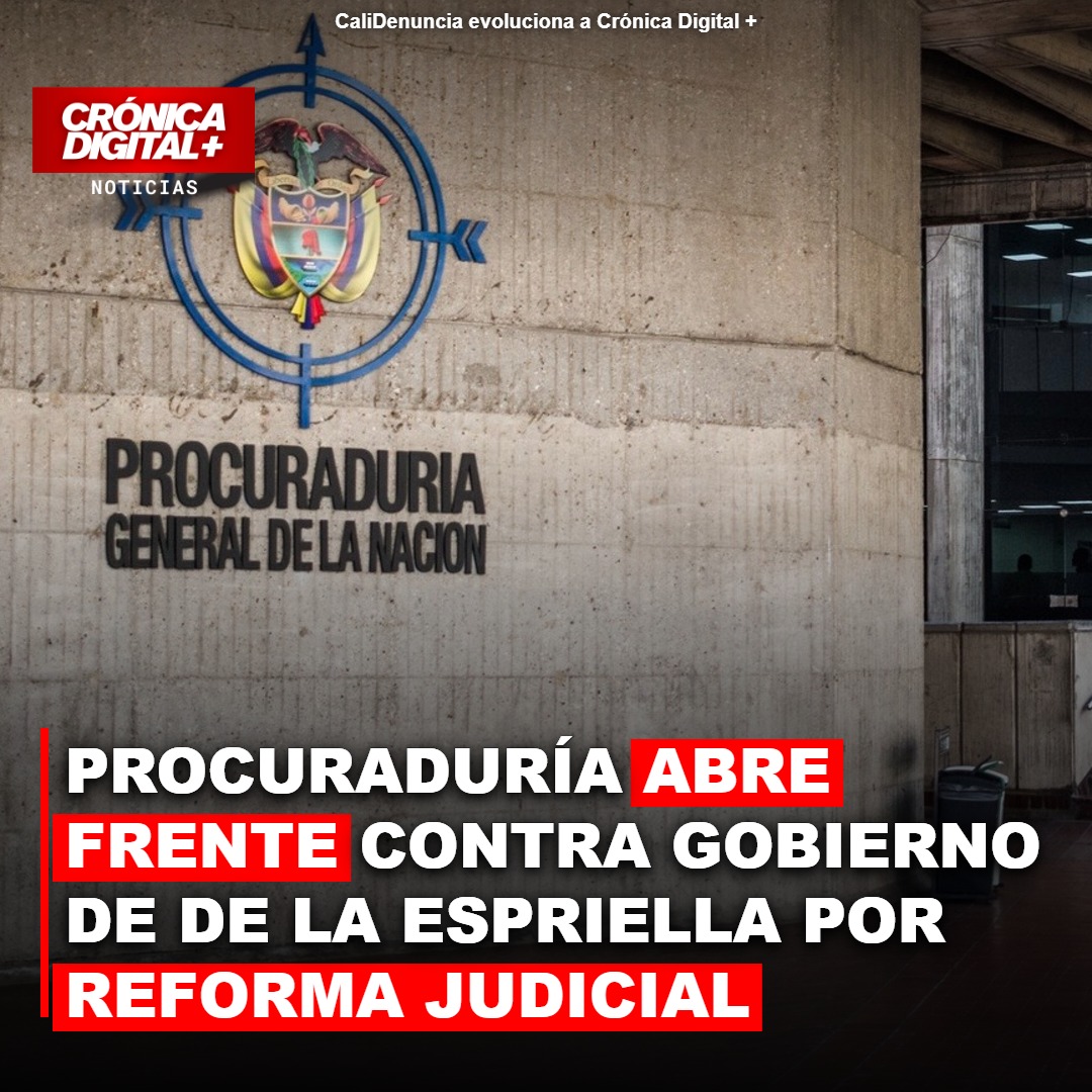 Procuraduría General declara guerra jurídica a reforma judicial de De La Espriella