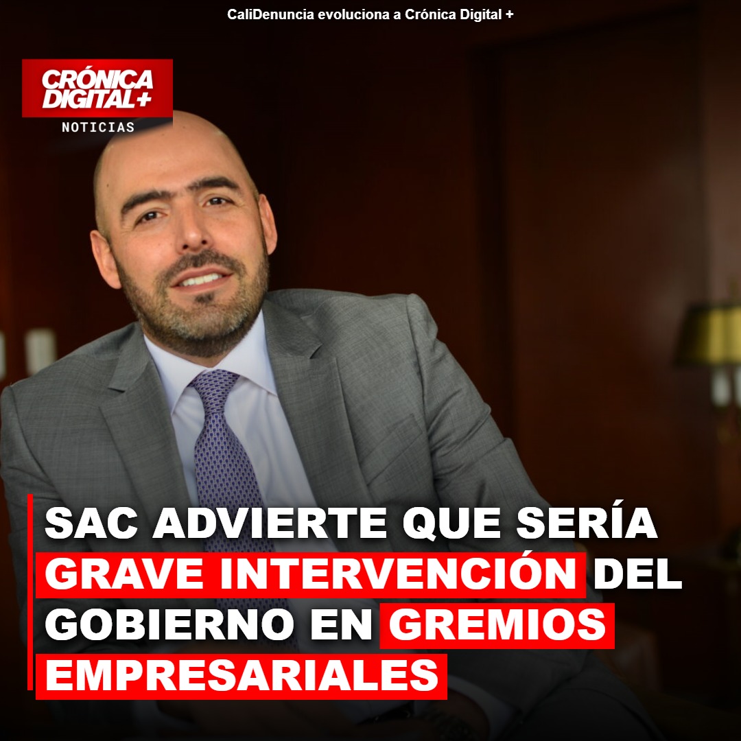 SAC advierte grave injerencia estatal en gremios empresariales