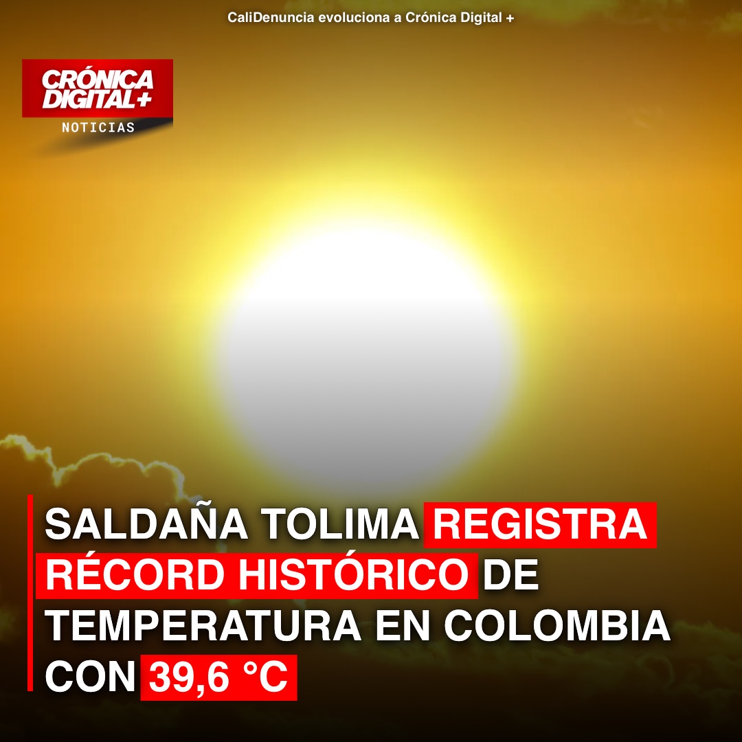 Saldaña, Tolima, Registra Récord Histórico de Temperatura Nacional