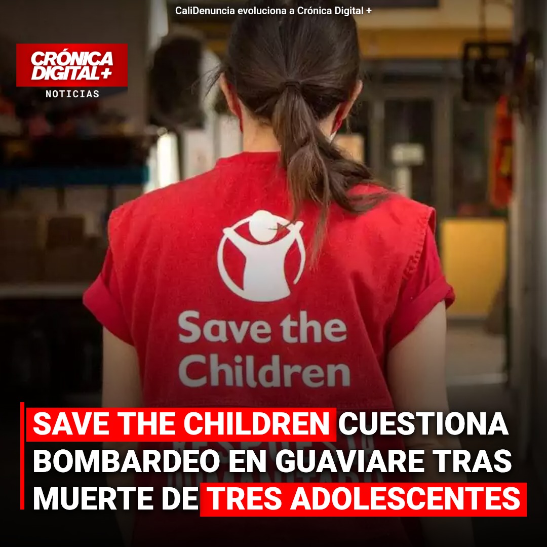 Save the Children cuestiona bombardeo militar con muerte de adolescentes en Guaviare